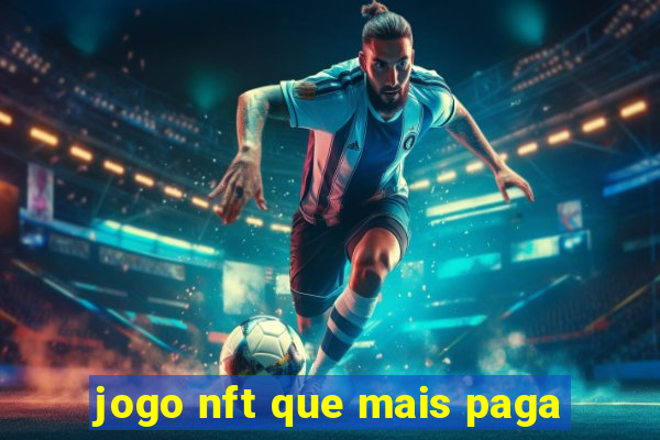 jogo nft que mais paga